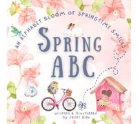 ABCs of Spring: An Alphabet Bloom of Springtime Smiles - Exploring the Wonders of Spring ABCs with Watercolors - ABC Learning Book for Babies, ... Seasonal Vocabulary and Letters for Kids 0-6)