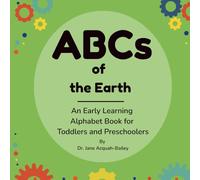 ABCs of the Earth: An Early Learning Alphabet Book for Toddlers and Preschoolers