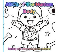ABCs of the Human Body- Coloring and Tracing Book for Kids