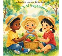 ABC's of Vegetables: Learning Healthy Foods A to Z (A Toddler's Learning Series)