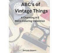 ABC's of Vintage Thing: A Charming A-Z Retro Coloring Collection