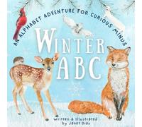 ABCs of Winter: An Alphabet Adventure for Curious Minds, Exploring the Wonders of Winter ABCs with Watercolor Animals - ABC Learning Book for Babies, ... Seasonal Vocabulary and Letters for Kids 0-6)