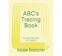 ABC's Tracing Book: Eat with Me Fruits and Veggies