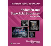 Abdomen and Superficial Structures: Diagnostic Medical Sonography Series: Abdomen and Superficial Structures 5e Lippincott Connect Print Book and Digital Access Card Package