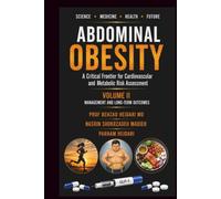 Abdominal Obesity: Abdominal Obesity: A Critical Frontier for Cardiovascular and Metabolic Risk Assessment: Volume 2, Management and Long-Term Outcomes