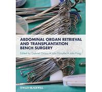 Abdominal Organ Retrieval and Transplantation Bench Surgery