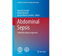 Abdominal Sepsis: A Multidisciplinary Approach (Hot Topics in Acute Care Surgery and Trauma)