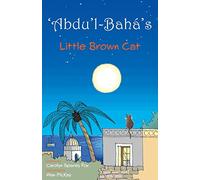 ‘Abdu’l-Bahá’s Little Brown Cat