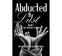 Abducted by Lust (The Köhler Series)