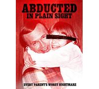Abducted in Plain Sight