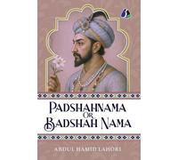 Abdul Hamid Lahori Badshah Nama (Paperback)
