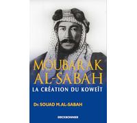Abdullah Mubarak Al Sabah, la création du Koweit: La création du Koweït