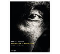 Abe Frajndlich: Seventy Five at Seventy Five. Lives I'v - Hardback NEW Frajndlic