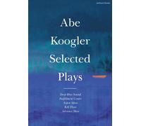 Abe Koogler Selected Plays