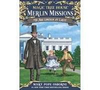 Abe Lincoln at Last!: 47 (Magic Tree House)