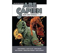 Abe Sapien: Dark And Terrible Volume 1