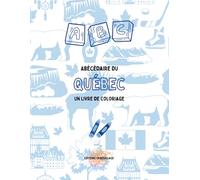 Abécédaire à colorier : Québec. Livre éducatif en français pour enfants de 3 à 10 ans . Apprendre les lettres avec des lieux, symboles et animaux de la région: Abécédaires du monde à colorier