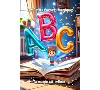Abécédaire Les Petits Carnets Magiques enfants 3-6 ans (version garçon): Apprendre les lettres en s'amusant, coloriage et petits mots pour réfléchir