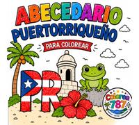 Abecedario Puertorriqueño para Colorear: Aprende el abecedario mientras descubres la cultura de Puerto Rico