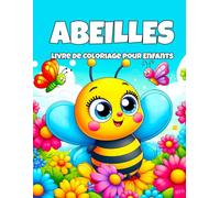 Abeilles Livre de Coloriage pour Enfants: 30 Dessins d’Abeilles Mignons et Simples à Colorier pour les Filles et les Garçons de 4 à 8 Ans