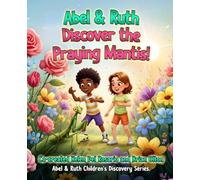 Abel And Ruth Discover The Praying Mantis