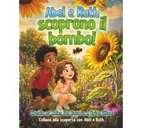 Abel e Ruth Scoprono il Bombo!