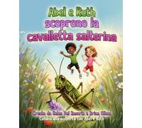 Abel e Ruth Scoprono la Cavalletta Salterina