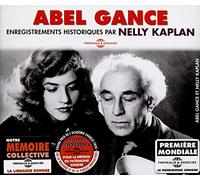 Abel Gance - Enregistrements Historiques Par Nelly Kaplan