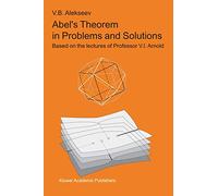 Abel’s Theorem in Problems and Solutions: Based on the lectures of Professor V.I. Arnold