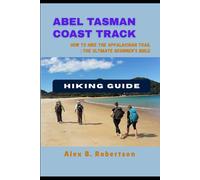 ABEL TASMAN COAST TRACK HIKING GUIDE (Epic Hikes of the World)