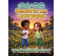 ¡Abel y Ruth Descubren las Luciérnagas!