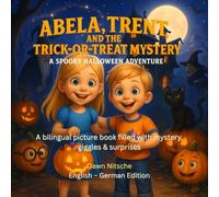 Abela, Trent and the Trick-Or-Treat Mystery: A Spooky Halloween Adventure