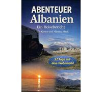 Abenteuer Albanien: 52 Tage mit dem Wohnmobil