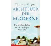 Abenteuer der Moderne: Die großen Jahre der Soziologie 1949-1969 | 100 Beste Bücher des Jahres der ZEIT