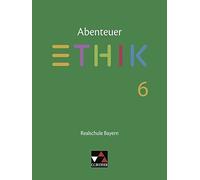 Abenteuer Ethik 6 Lehrbuch Realschule Bayern, Fischer, Pfister, Richling,.