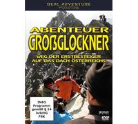 Abenteuer Großglockner - Weg der Erstbesteiger auf das Dach Österreichs
