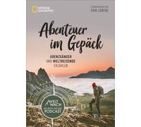 Abenteuer im GepAck: GrenzgAnger und Reisende erzAhlen by Lorenz New.