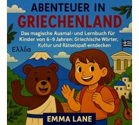 Abenteuer in Griechenland - Das magische Ausmal- und Lernbuch für Kinder von 6-9 Jahren: Griechische Wörter, Kultur und Rätselspaß entdecken (Abenteuer mit Mia und Benny)