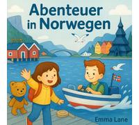 Abenteuer in Norwegen: Das warmherzige Ausmal- & Aktivitätsbuch für Kinder 6-9: Norwegen mit Oslo, Fjorden, Lofoten & Nordlichtern erleben; ... stärken (Abenteuer mit Mia und Benny)
