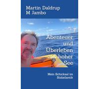 Abenteuer und Überleben auf hoher See: Mein Schicksal im Südatlantik