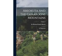 Abeokuta And The Camaroons Mountains: An Exploration; Volume 1