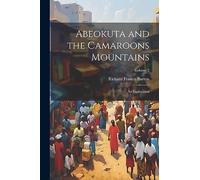 Abeokuta and the Camaroons Mountains: An Exploration; Volume 2
