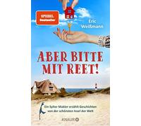 Aber bitte mit Reet: Ein Sylter Makler erzahlt, Weimann.
