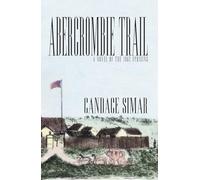 Abercrombie Trail: A Novel of the 1862 Uprising