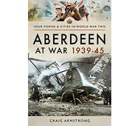 Aberdeen at War 1939-45