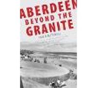 Aberdeen Beyond the Granite