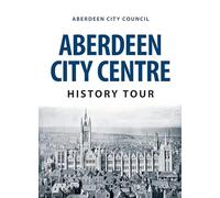 Aberdeen City Centre History Tour