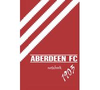 Aberdeen FC Scottish Football Club Notebook Diary Journal 6" x 9" (15 x 22cm) 100 Lined Page A5: Lined notebook with Aberdeen FC cover design