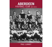 Aberdeen Football Club 1903-1973 (Images of Sport)