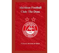 Aberdeen Football Club: The Dons